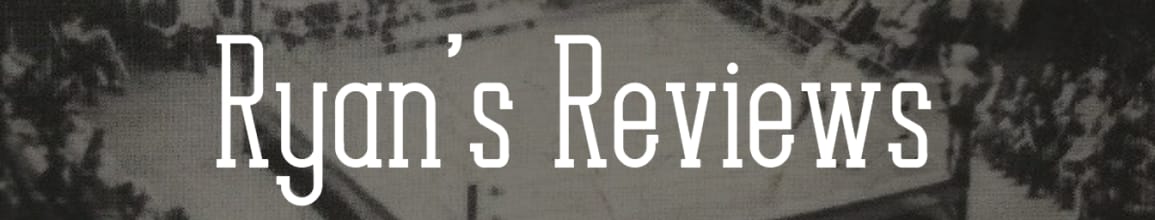 Ryan's Reviews