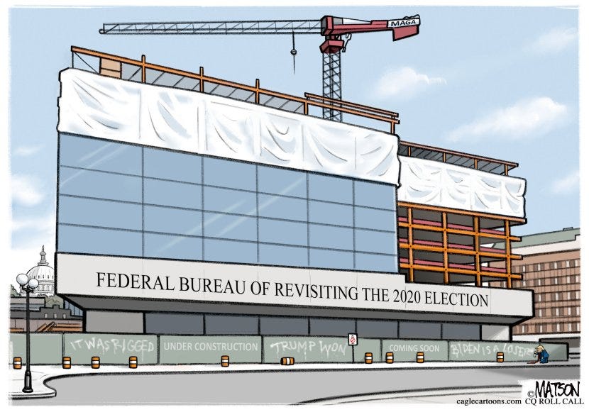 May be an image of text that says 'MAGA FEDERAL BUREAU OF REVISITING THE 2020 ELECTION ITWASFIGGED UNDER CONSTRUCTION TRUMP WYON 園 COMING SOON COMING_SOON BIDENISALOITNA BIPEN MATSON caglecartoons.com Co ROLL CALL'