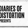 Diaries of Distortion