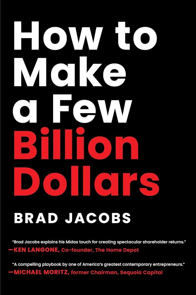 How to Make a Few Billion Dollars: Amazon.co.uk: Brad Jacobs:  9798886451740: Books How to Make a Few Billion Dollars: Amazon.co.uk: Brad Jacobs:  9798886451740: Books