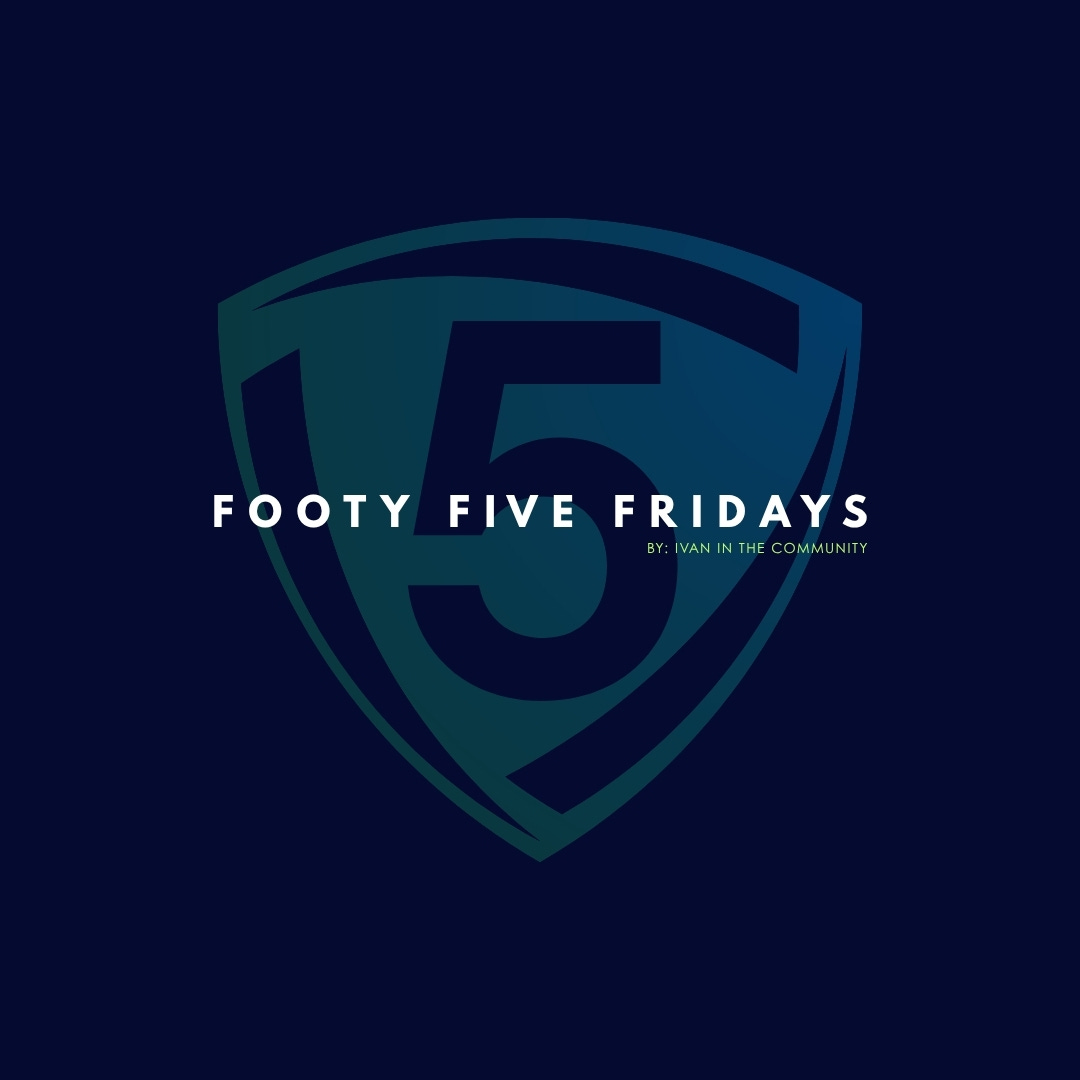 Footy Five Fridays