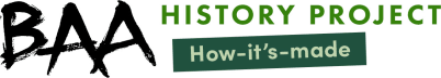 BAA History Project: How-it’s-made