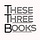 These Three Books