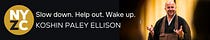 Slow Down. Help Out. Wake Up.