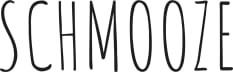 SCHMOOZE