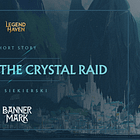 The Tale of the Crystal Raid