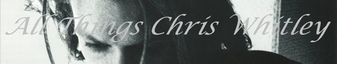 All Things Chris Whitley