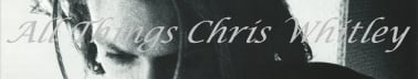 All Things Chris Whitley