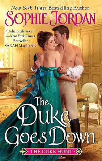 The Duke Goes Down: A Regency Historical Romance Novel of Illegitimacy, Seduction, and Family Secrets (Duke Hunt Book 1)