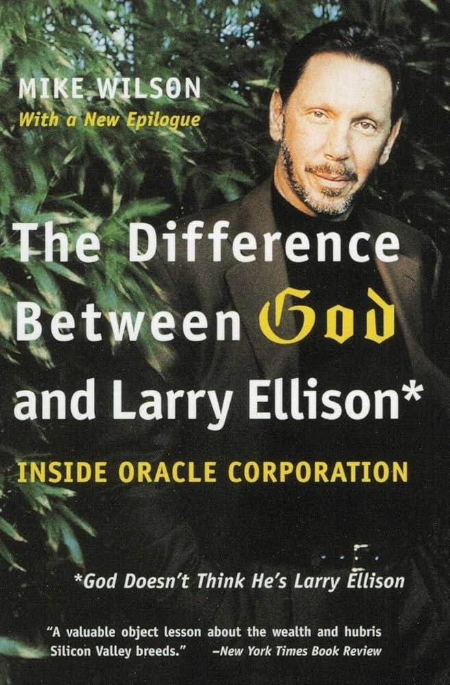 The Difference Between God and Larry Ellison: *God Doesn't Think He's Larry  Ellison – An Oracle Biography of Ruthless Ambition and Silicon Valley Fame:  Wilson, Mike: 9780060008765: Amazon.com: Books