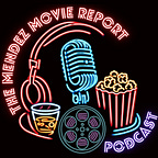 The Mendez Movie Report