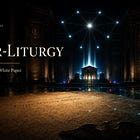 🔴⚪️🔵 America at 250, Part III: The Counter-Liturgy