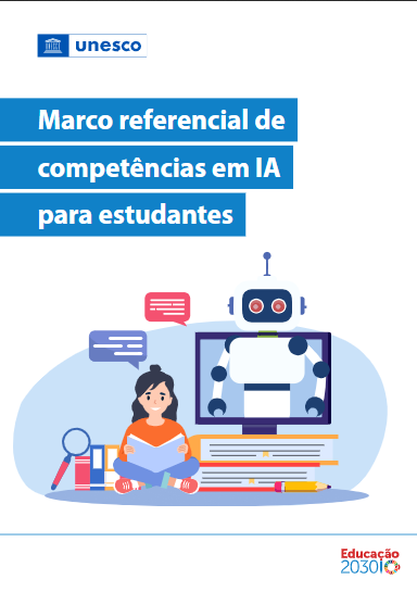 #descrevemospravocê  Capa do documento da UNESCO intitulado "Marco referencial de competências em IA para estudantes". A imagem apresenta elementos gráficos e ilustrações em estilo digital, com cores predominantes em azul, branco, vermelho e roxo. No canto superior esquerdo, está o logotipo da UNESCO em azul. No canto inferior direito, está a marca "Educação 2030", com a palavra "Educação" em vermelho e "2030" em azul claro, acompanhada de um círculo multicolorido, símbolo dos Objetivos de Desenvolvimento Sustentável.  Ao centro da imagem, uma estudante de pele clara, cabelos compridos e pretos aparece sentada no chão, com expressão atenta. Ela veste uma blusa laranja com detalhes brancos e segura um livro aberto sobre as pernas. Atrás dela, há uma pilha de livros e uma tela de computador na qual aparece um robô com corpo branco e braços cinzas, com olhos azuis, antena na cabeça e expressão amigável. O robô está como se interagisse com a menina. Acima dos dois, balões de fala em roxo e rosa sugerem diálogo. Ao lado da estudante, há uma lupa e um globo terrestre estilizado, reforçando a ideia de pesquisa e educação. Ao fundo, uma mancha azul clara em forma ovalada delimita a área das ilustrações.