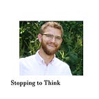 Stopping to Think