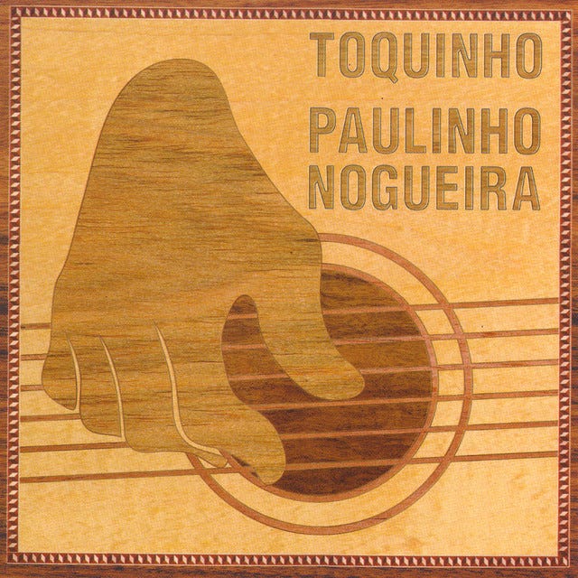 Toquinho e Paulinho Nogueira - Album by Toquinho | Spotify