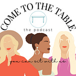 Come to the Table Podcast