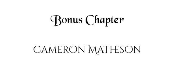 Bonus Chapter: Cameron Matheson