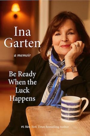 cover image for Be Ready When The Luck Happens by Ina Garten