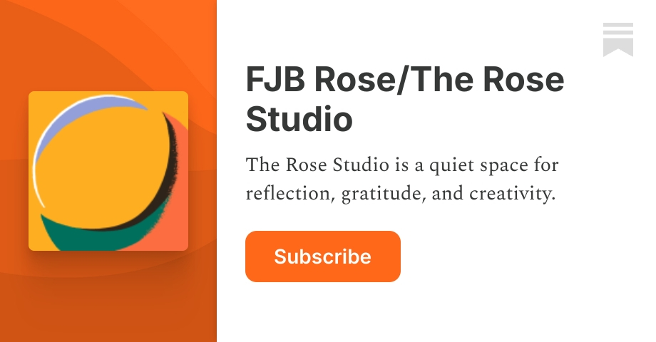 FJB Rose/The Rose Studio | Substack