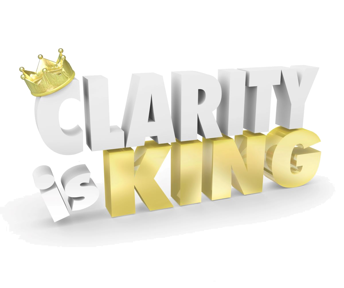 Text: Clarity is king with a crown on the C of clarity