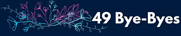 49 Bye-Byes