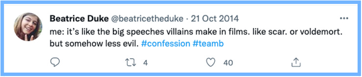 me: it's like the big speeches villains make in films. like scar. or voldemort. but somehow less evil. #confession #teamb