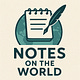 Notes on the World