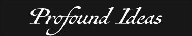Profound Ideas 