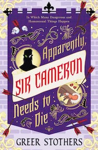 “Apparently, Sir Cameron Needs to Die” by Greer Stothers