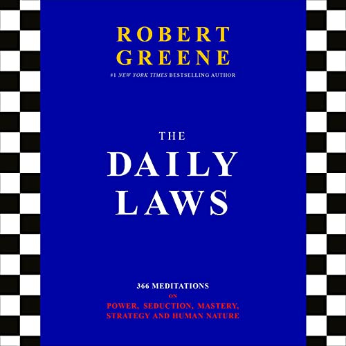 The Daily Laws: 366 Meditations on Power, Seduction, Mastery, Strategy and  Human Nature (Audio Download): Robert Greene, Fred Sanders, Robert Greene,  Profile Audio: Amazon.co.uk: Books The Daily Laws: 366 Meditations on Power, Seduction, Mastery, Strategy and  Human Nature (Audio Download): Robert Greene, Fred Sanders, Robert Greene,  Profile Audio: Amazon.co.uk: Books
