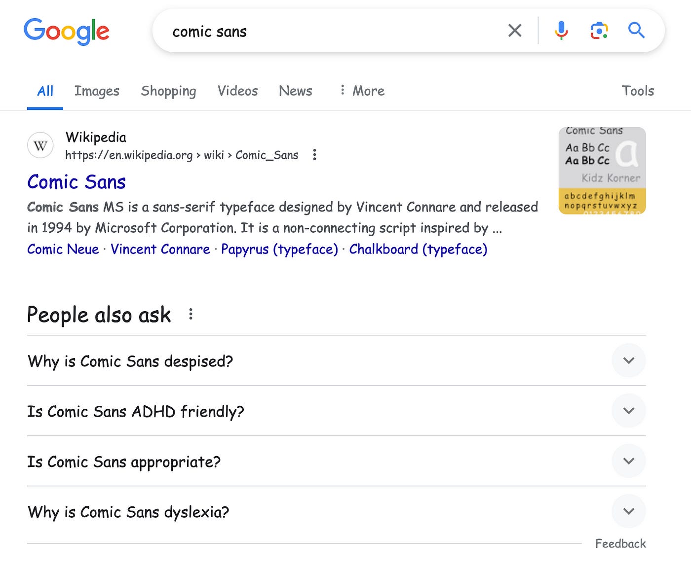 A screenshot of a google search for Comic sans, which turns all the font on that page into comic sans. It also has “people also ask” questions, like Why is Comic Sans Dyslexia? A screenshot of a google search for Comic sans, which turns all the font on that page into comic sans. It also has “people also ask” questions, like Why is Comic Sans Dyslexia?