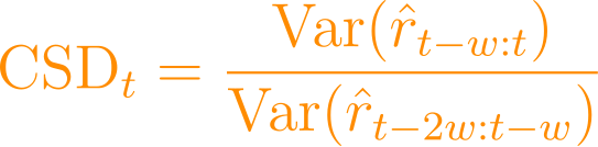 \text{CSD}_t = \frac{\text{Var}(\hat{r}_{t-w:t})}{\text{Var}(\hat{r}_{t-2w:t-w})}