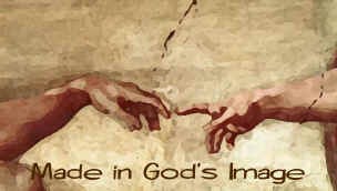 Made in God's Image, Blessed to be a Blessing, Created to Create
