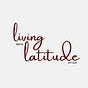 Living with Latitude