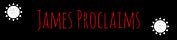 James Proclaims