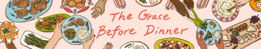 The Grace Before Dinner