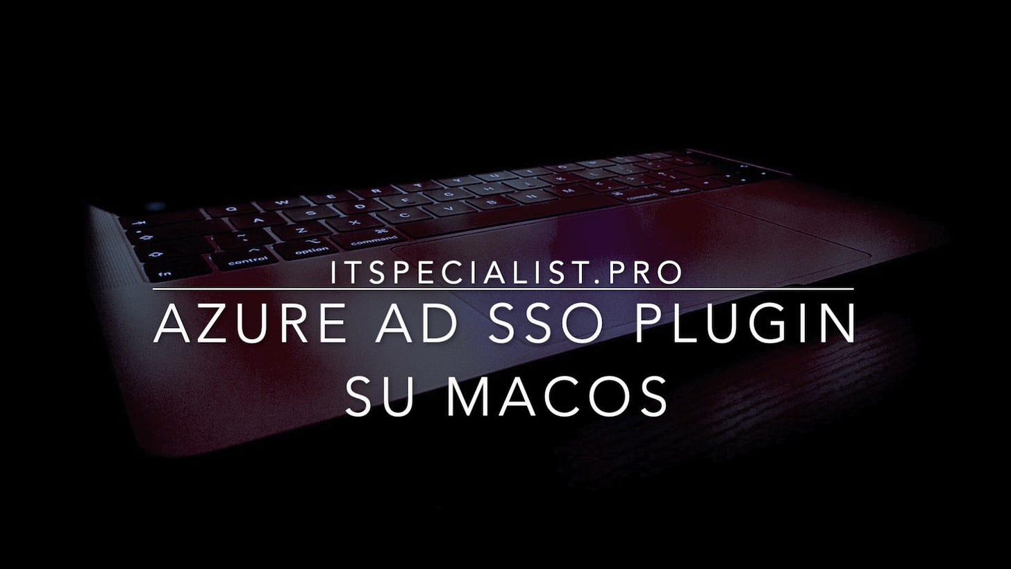 Featured image of post Azure AD Single Sign-On app extension per macOS: prova sul campo Featured image of post Azure AD Single Sign-On app extension per macOS: prova sul campo