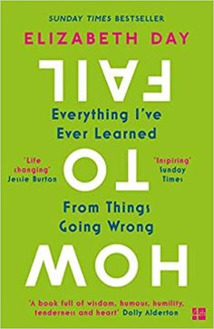 This may contain: the cover of elizabeth day's book, everything i've ever learned from things going wrong