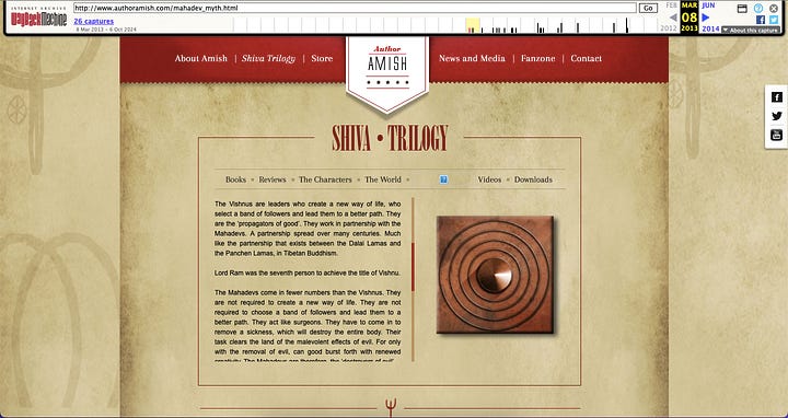  "Theory on Indian Gods". Amish Tripathi Official Website. Archived from the original on 8 March 2013. Retrieved 13 November 2011. https://web.archive.org/web/20130308093657/http://www.authoramish.com/mahadev_myth.html