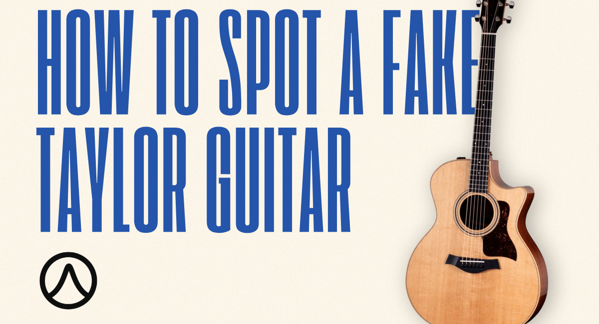 How to Spot a Fake Taylor Guitar