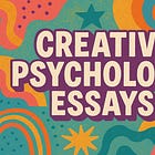 Creative Psychology Essays