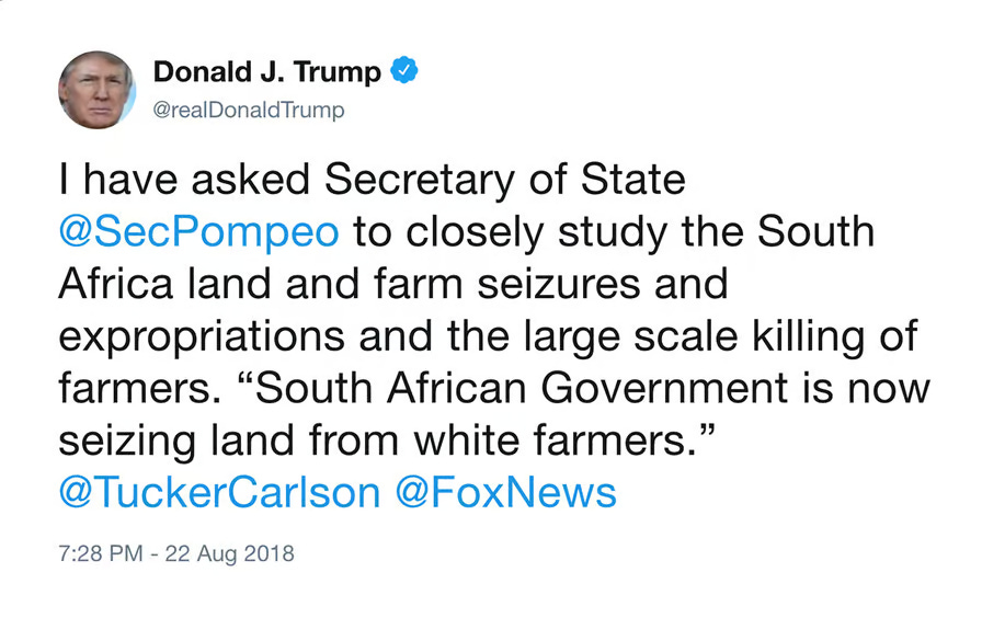 I have asked Secretary of State Pompeo to closely study the South African land and farm seizures and expropriations and large scale killing of farmers. “South African government is now seizing land from white farmers.”