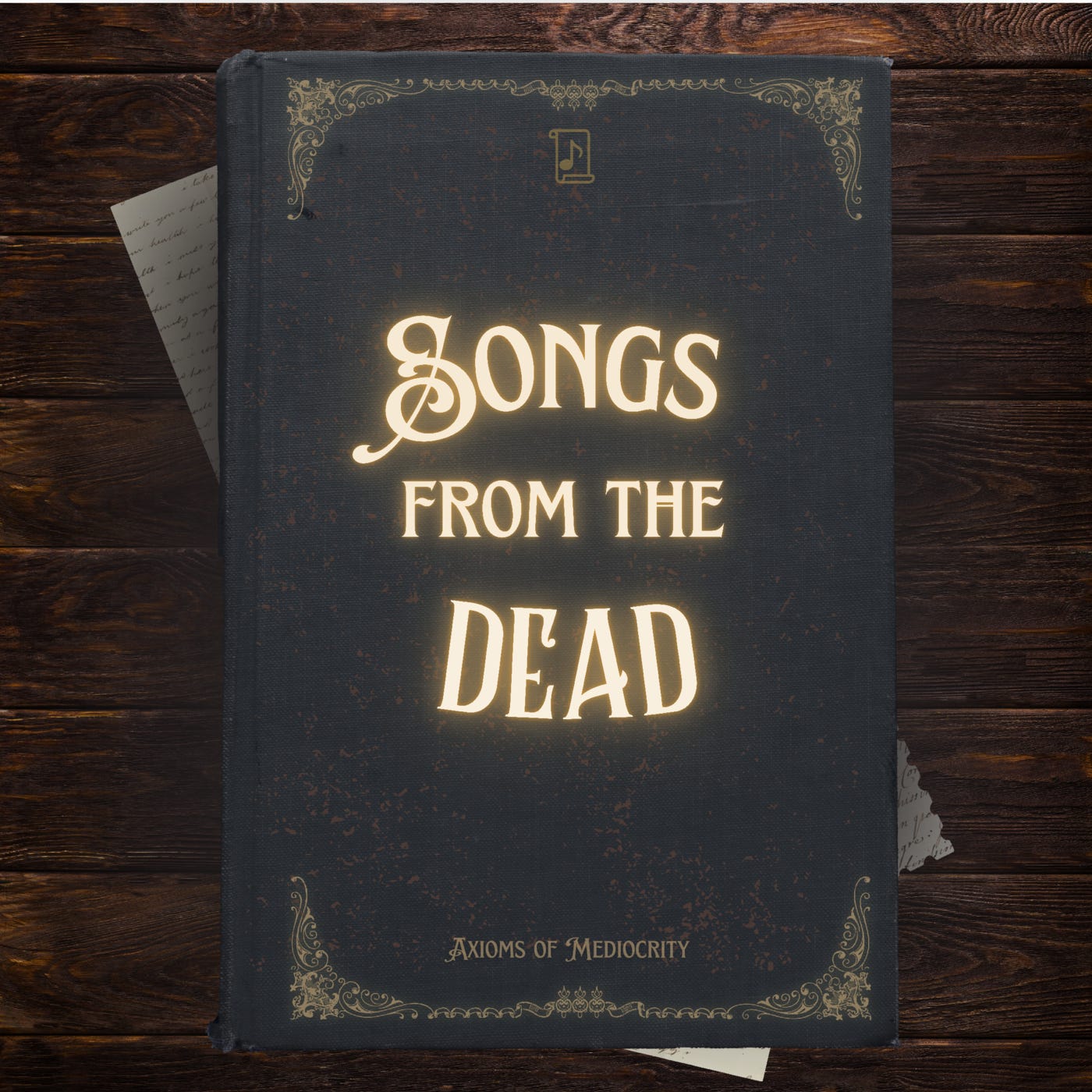 Songs from the Dead | Axioms of Mediocrity | Substack