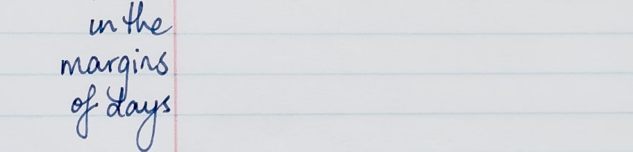 In the Margins of Days