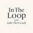 In The Loop with Lake Shore Lady