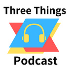 Three Things Newsletter