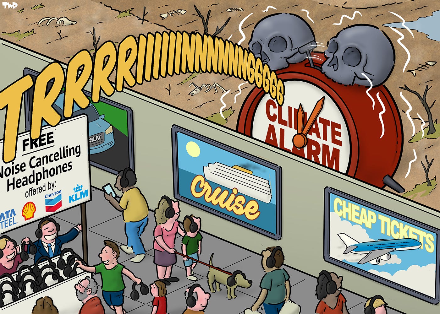 Cartoon showing a giant, ringing, old-fashioned alarm clock in a dry, desolate landscape. The clock has skull-shaped bells and the label 'Climate Alarm'. The clock is partially hidden behind a wall displaying advertisements promoting SUVs, cruises, and air travel. People walk by, ignoring the ringing clock because they are all wearing headphones. These are available at a booth with a large sign reading 'FREE Noise Cancelling Headphones - Offered by: TATA Steel, Chevron, KLM, and Shell'