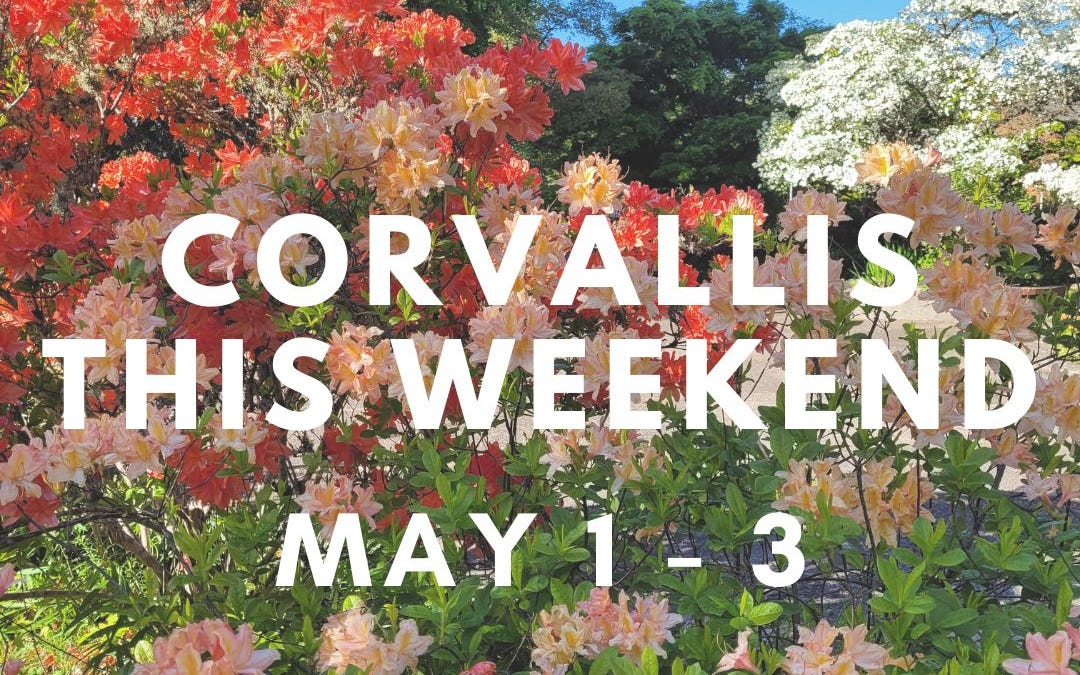 Finding Corvallis: Corvallis This Weekend - Substack
