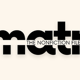 The Nonfiction Files 4: Nonfiction Matrix
