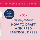 How to Draft a Shirred Babydoll Dress